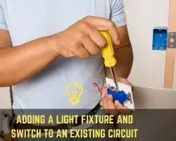 Adding A Light Fixture And Switch To An
