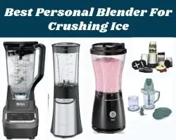 Best Personal Blender For Crushing Ice
