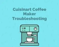 Cuisinart Coffee Maker Troubleshooting