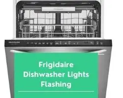 Frigidaire Dishwasher Lights Flashing
