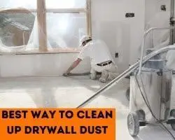 Best Way To Clean Up Drywall Dust 2021, Best Way To Get Drywall Dust Off Hardwood Floors