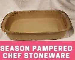 How To Season Pampered Chef Stoneware