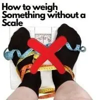 How To Weigh Something Without A Scale