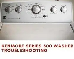 Kenmore Series 500 Washer Troubleshooting