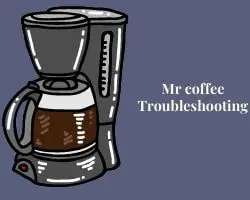 Mr Coffee Troubleshooting