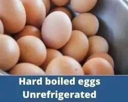Hard Boiled Eggs In Shell Unrefrigerated