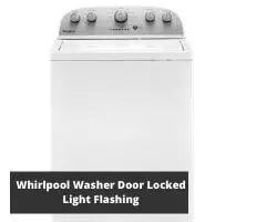 Whirlpool Washer Door Locked Light Flashing