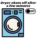 dryer shuts off after a few minutes