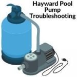 Hayward Pool Pump Troubleshooting 150x150 
