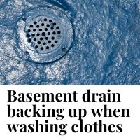 basement drain backing up when washing clothes