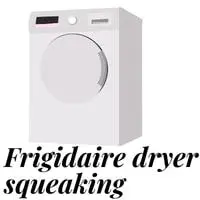 frigidaire dryer squeaking
