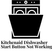 kitchenaid dishwasher start button not working