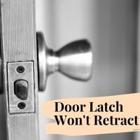 door latch won't retract