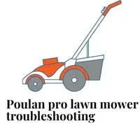 poulan pro lawn mower troubleshooting