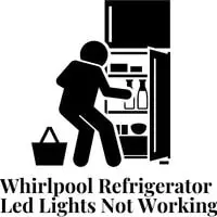 whirlpool refrigerator led lights not working