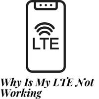 why is my lte not working