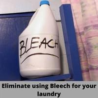 eliminate using bleach for your laundry