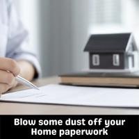 blow some dust off your home paperwork