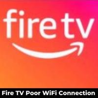 fire tv poor wifi connection