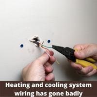 heating and cooling system wiring has gone badly