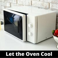 let the oven cool