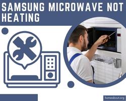samsung microwave not heating 2022