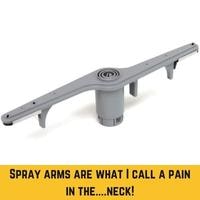 spray arms are what i call a pain in the....neck!
