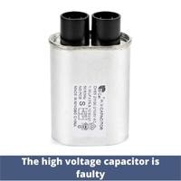 the high voltage capacitor is faulty
