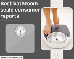 best bathroom scale consumer reports 2022