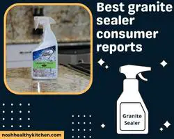 best granite sealer consumer reports 2022