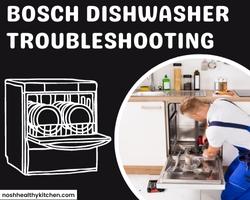 bosch dishwasher troubleshooting 2022