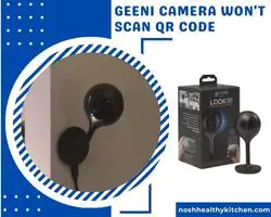 geeni camera won't scan qr code 2022