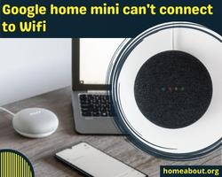 google home mini cant connect to wifi 2022