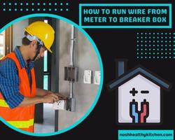 how to run wire from meter to breaker box 2022
