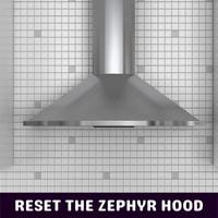 reset the zephyr hood