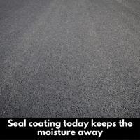 seal coating today keeps the moisture away
