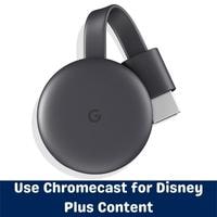 use chromecast for disney plus content