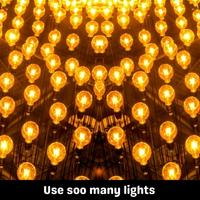 use soo many lights