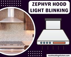 zephyr hood light blinking 2022