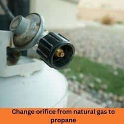 changes orifice from natural gas to propane