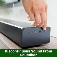 discontinuous sound from soundbar