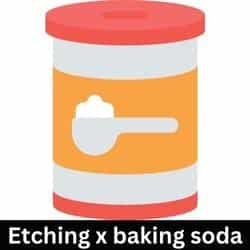 etching x baking soda