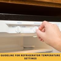 guideline for refrigerator temperature settings