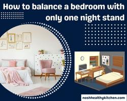 how to balance a bedroom with only one night stand 2022