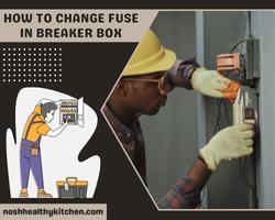 how to change fuse in breaker box 2022