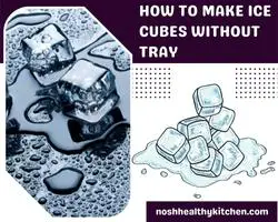 how to make ice cubes without tray 2022