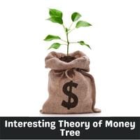 interesting theory of money tree
