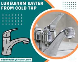 lukewarm water from cold tap 2022