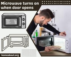 microwave turns on when door opens