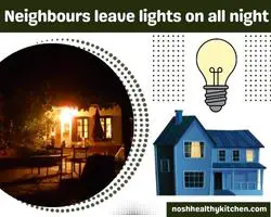 neighbours leave lights on all night 2022